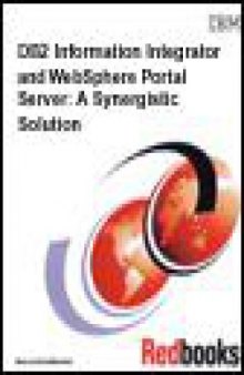 DB2 Information Integrator And Websphere Portal Server: A Synergistic Solution (IBM Redbooks)