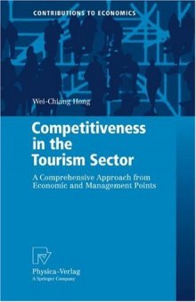 Competitiveness in the Tourism Sector: A Comprehensive Approach from Economic and Management Points (Contributions to Economics)