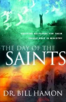 The Day of the Saints: Equiping Believers for Their Revolutionary Role in Ministry