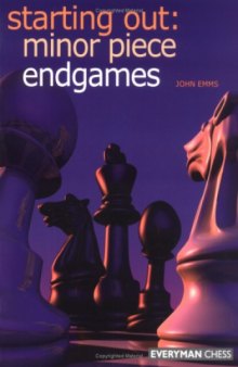 Starting out - Minor piece endgames (excerpts)