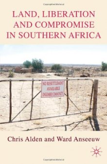 Land, Liberation and Compromise in Southern Africa  