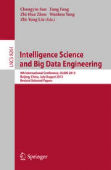 Intelligence Science and Big Data Engineering: 4th International Conference, IScIDE 2013, Beijing, China, July 31 – August 2, 2013, Revised Selected Papers