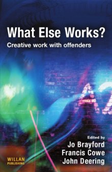 What Else Works? : Creative Work with Offenders