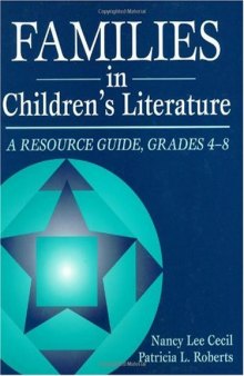 Families in children's literature: a resource guide, grades 4-8