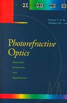 Photorefractive optics : materials, properties, and applications