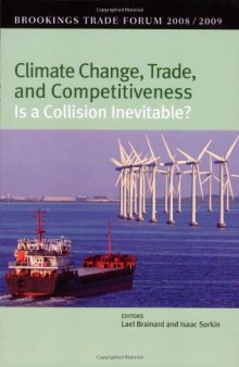 Climate Change, Trade, and Competitiveness: Is a Collision Inevitable? (Brookings Trade Forum)