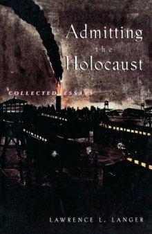 Admitting the Holocaust Collected Essays