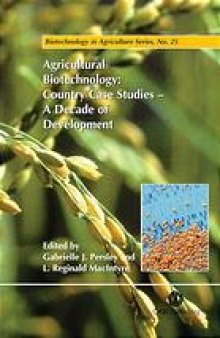 Agricultural biotechnology : country case studies : a decade of development