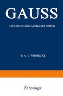 Gauss: Ein Umriss seines Lebens und Wirkens