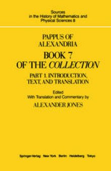 Pappus of Alexandria Book 7 of the Collection: Part 1. Introduction, Text, and Translation