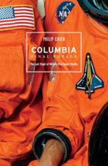 Columbia Final Voyage: The Last Flight of Nasa’s First Space Shuttle