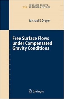 Free Surface Flows under Compensated Gravity Conditions