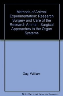 Research Surgery and Care of the Research Animal. Surgical Approaches to the Organ Systems