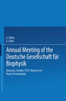 Annual Meeting of the Deutsche Gesellschaft für Biophysik: Konstanz, October 1979. Abstracts of Poster Presentations