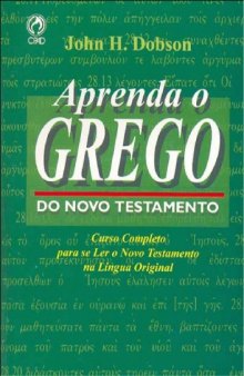 Aprenda o grego do Novo Testamento (Curso Completo para se Ler o Novo Testamento na Lingua Original)