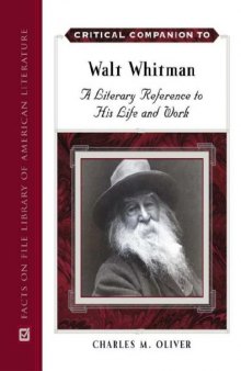 A Critical Companion To Walt Whitman: A Literary Reference To His Life And Work