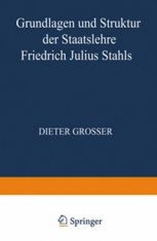 Grundlagen und Struktur der Staatslehre Friedrich Julius Stahls