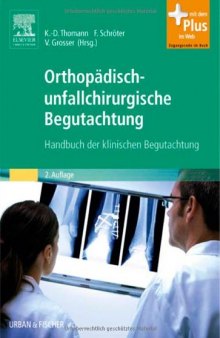 Orthopädisch-unfallchirurgische Begutachtung. Praxis der klinischen Begutachtung