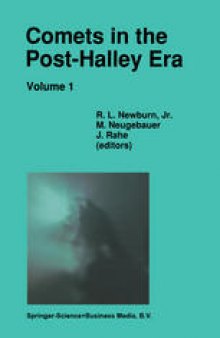 Comets in the Post-Halley Era: In Part Based on Reviews Presented at the 121st Colloquium of the International Astronomical Union, Held in Bamberg, Germany, April 24–28, 1989