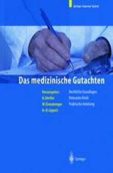 Das medizinische Gutachten: Rechtliche Grundlagen, Relevante Klinik, Praktische Anleitung