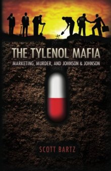 The Tylenol Mafia: Marketing, Murder, and Johnson & Johnson