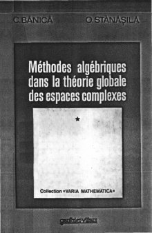 Méthodes algébriques dans la théorie globale des espaces complexes Volume 1 (Collection Varia mathematica)  