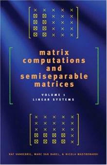 Matrix Computations and Semiseparable Matrices, Volume 1: Linear Systems