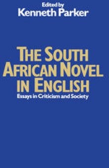 The South African Novel in English: Essays in Criticism and Society