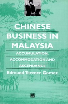 Chinese Business in Malaysia: Accumulation, Ascendance, Accommodation (Chinese Worlds)