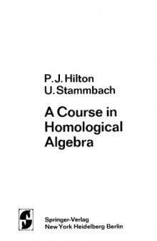 A Course in Homological Algebra (Graduate Texts in Mathematics)  