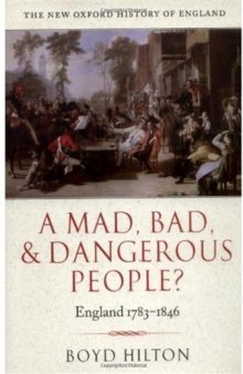 A Mad, Bad, and Dangerous People?: England 1783-1846