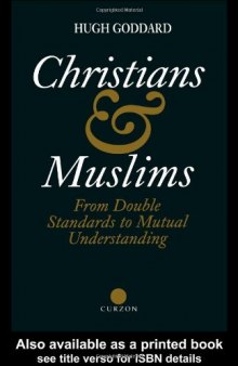 Christians and Muslims: From Double Standards to Mutual Understanding