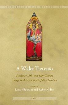 A Wider Trecento: Studies in 13th- and 14th-century European Art Presented to Julian Gardner