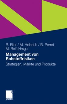 Management von Rohstoffrisiken: Strategien, Chancen, Risiken, Märkte und Produkte