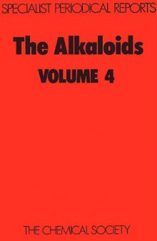 Alkaloids Volume 4: Specialist Periodical Rep (Specialist Periodical Reports) (v. 4)