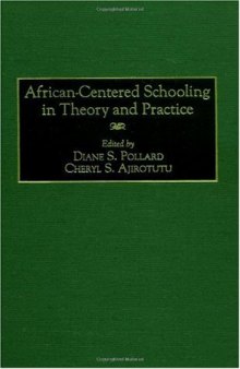 African-Centered Schooling in Theory and Practice: