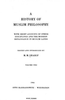 A history of Muslim philosophy: With short accounts of other disciplines and the modern renaissance in Muslim lands-Vol II