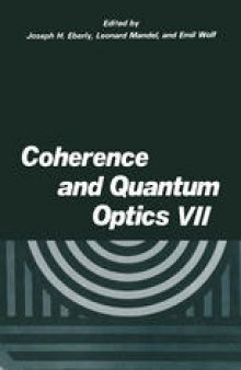 Coherence and Quantum Optics VII: Proceedings of the Seventh Rochester Conference on Coherence and Quantum Optics, held at the University of Rochester, June 7–10, 1995
