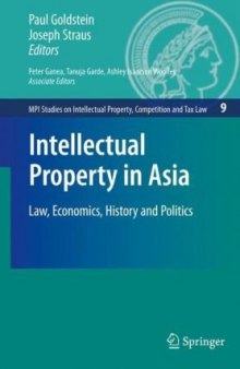 Intellectual Property in Asia: Law, Economics, History and Politics