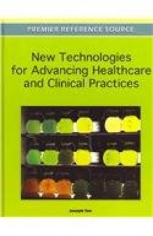 New Technologies for Advancing Healthcare and Clinical Practices  