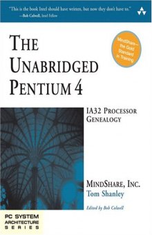 The Unabridged Pentium 4: IA32 Processor Genealogy (PC System Architecture Series)