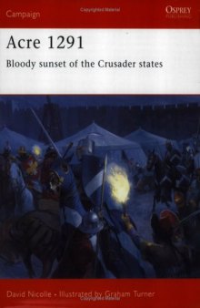 Acre 1291: Bloody sunset of the Crusader states