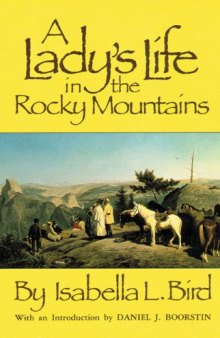 A Lady's Life in the Rocky Mountains with an Introduction by Daniel J. Boorstin