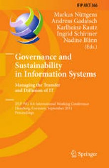 Governance and Sustainability in Information Systems. Managing the Transfer and Diffusion of IT: IFIP WG 8.6 International Working Conference, Hamburg, Germany, September 22-24, 2011. Proceedings