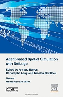 Agent-based spatial simulation with NetLogo. / Volume 1, Introduction and bases