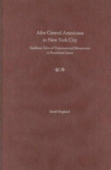 Afro-Central Americans in New York City: Garifuna Tales of Transnational Movements in Racialized Space