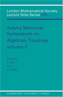 Adams Memorial Symposium on Algebraic Topology: Volume 2 (London Mathematical Society Lecture Note Series)