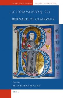A Companion to Bernard of Clairvaux (Brill's Companions to the Christian Tradition)  