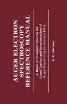 Auger Electron Spectroscopy Reference Manual: A Book of Standard Spectra for Identification and Interpretation of Auger Electron Spectroscopy Data