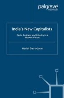 India’s New Capitalists: Caste, Business, and Industry in a Modern Nation